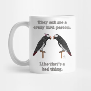 Crazy Bird person with African Grey Timnehs Mug